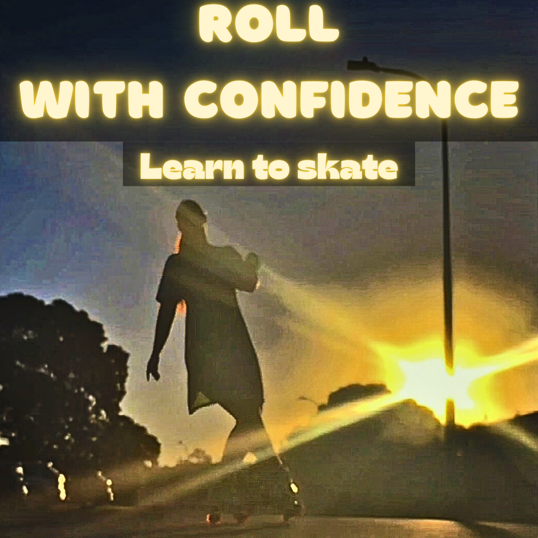 Learn to skate - Roll with Confidence