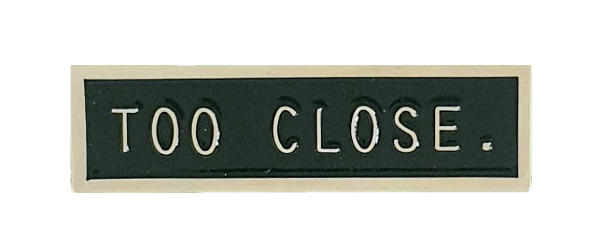 Clearance CIB 'Too Close' Pin